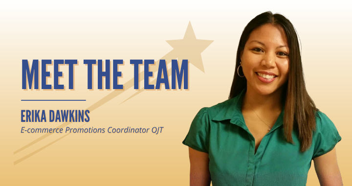 Banner that reads "Meet the team, Erika Dawkins, E-commerce Promotions Coordinator OJT," featuring a photo of Erika in a green top.